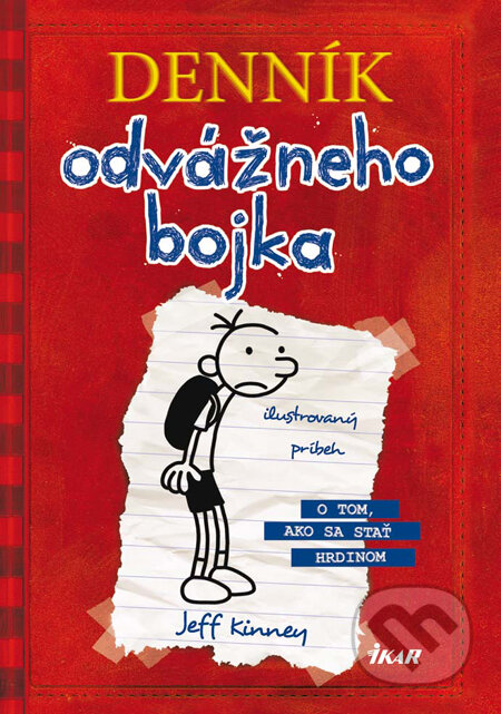 Kniha: Denník odvážneho bojka (Jeff Kinney). Ikar, 2010 Kniha: Denník odvážneho bojka (Jeff Kinney). Ikar, 2010