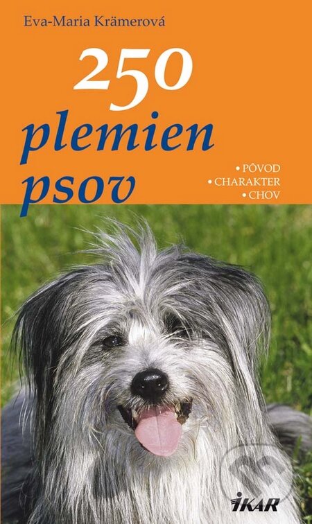 Kniha: 250 plemien psov (Eva-Maria Krämerová). Ikar, 2010 Kniha: 250 plemien psov (Eva-Maria Krämerová). Ikar, 2010
