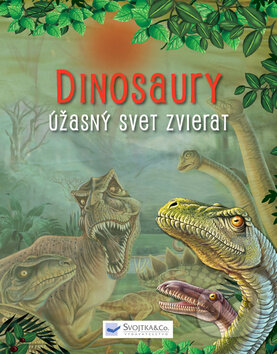 Kniha: Dinosaury (Svojtka&Co.). Svojtka&Co., 2010 Kniha: Dinosaury (Svojtka&Co.). Svojtka&Co., 2010
