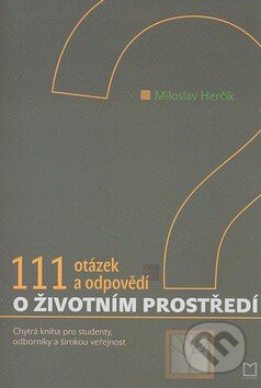 Kniha: 111 otázek a odpovědí o životnom prostředí (Miloslav Herčík). Montanex Kniha: 111 otázek a odpovědí o životnom prostředí (Miloslav Herčík). Montanex