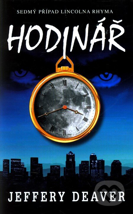 Kniha: Hodinář (Jeffery Deaver). Domino, 2010 Kniha: Hodinář (Jeffery Deaver). Domino, 2010
