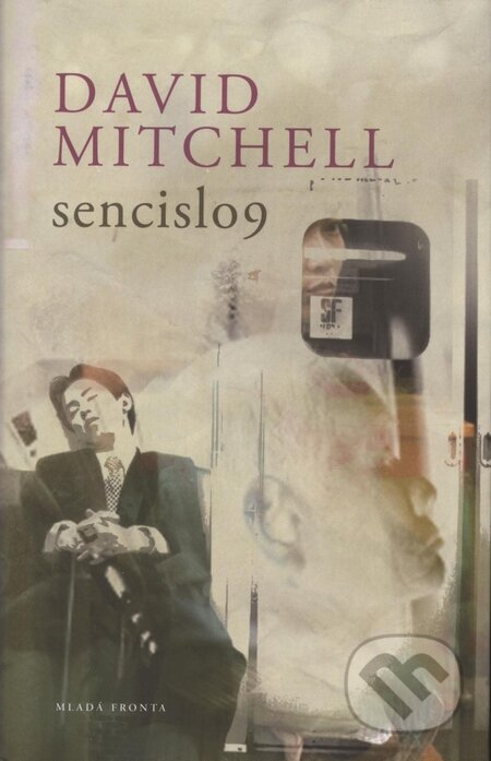 Kniha: Sencislo9 (David Mitchell). Mladá fronta, 2010 Kniha: Sencislo9 (David Mitchell). Mladá fronta, 2010