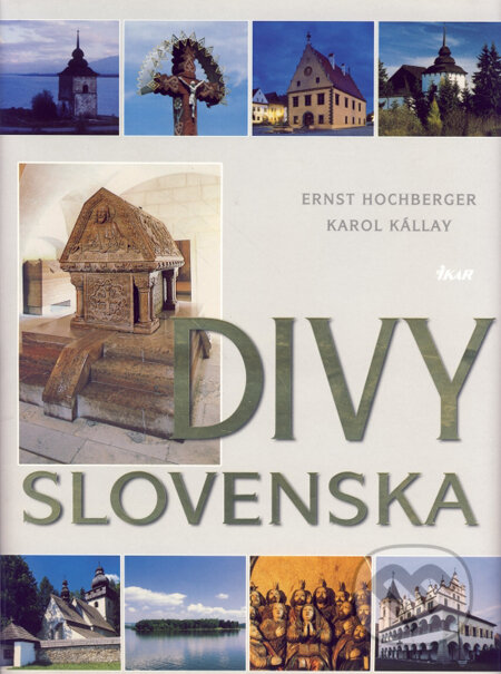 Kniha: Divy Slovenska (Ernst Hochberger a Karol Kállay). Ikar, 2010 Kniha: Divy Slovenska (Ernst Hochberger a Karol Kállay). Ikar, 2010