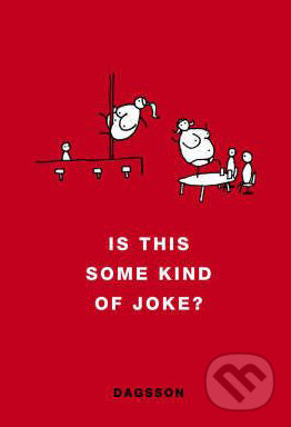 Kniha: Is This Some Kind of Joke? (Hugleikur Dagsson). Penguin Books, 2008 Kniha: Is This Some Kind of Joke? (Hugleikur Dagsson). Penguin Books, 2008
