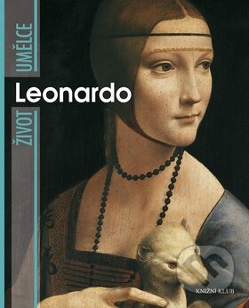 Kniha: Život umělce: Leonardo (Enrica Crispino). Knižní klub, 2010 Kniha: Život umělce: Leonardo (Enrica Crispino). Knižní klub, 2010