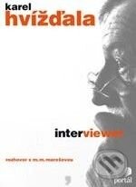Kniha: Interviewer (Karel Hvížďala). Portál, 2010 Kniha: Interviewer (Karel Hvížďala). Portál, 2010