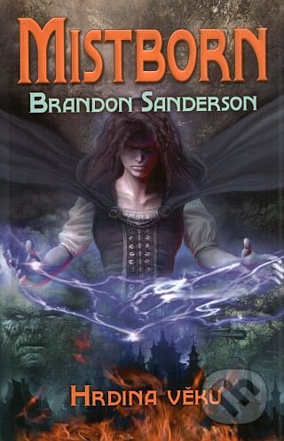 Kniha: Mistborn 3 (Brandon Sanderson). Talpress, 2010 Kniha: Mistborn 3 (Brandon Sanderson). Talpress, 2010