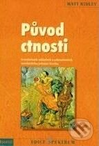 Kniha: Původ ctnosti (Matt Ridley). Portál, 2010 Kniha: Původ ctnosti (Matt Ridley). Portál, 2010