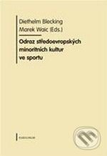 Kniha: Odraz středoevropských minoritních kultur ve sportu (Diethelm Blecking a Marek Waic). Karolinum, 2010 Kniha: Odraz středoevropských minoritních kultur ve sportu (Diethelm Blecking a Marek Waic). Karolinum, 2010