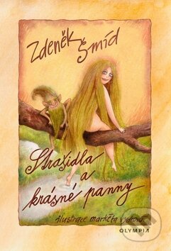 Kniha: Strašidla a krásné panny (Zdeněk Šmíd). Olympia, 2010 Kniha: Strašidla a krásné panny (Zdeněk Šmíd). Olympia, 2010
