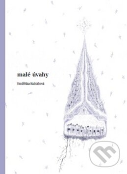 Kniha: Malé úvahy (Jindřiška Kubáčková). Česká biblická společnost, 2010 Kniha: Malé úvahy (Jindřiška Kubáčková). Česká biblická společnost, 2010