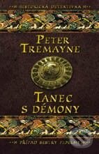 Kniha: Tanec s démony (Peter Tremayne). Vyšehrad, 2010 Kniha: Tanec s démony (Peter Tremayne). Vyšehrad, 2010