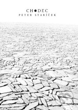 Kniha: Chodec (Peter Staríček). Vydavateľstvo Spolku slovenských spisovateľov, 2010 Kniha: Chodec (Peter Staríček). Vydavateľstvo Spolku slovenských spisovateľov, 2010