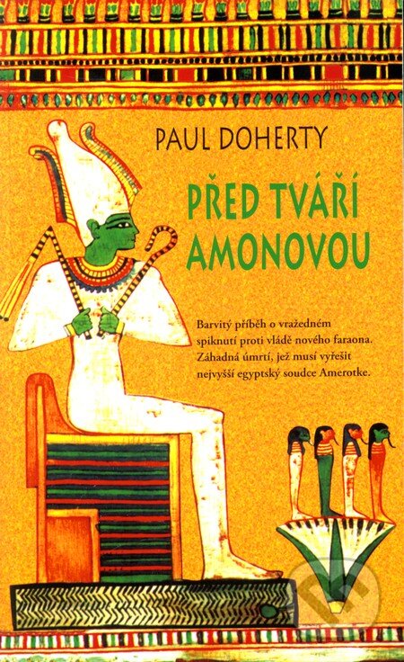Kniha: Před tváří Amonovou (Paul Doherty). Metafora, 2003 Kniha: Před tváří Amonovou (Paul Doherty). Metafora, 2003
