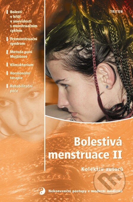 Kniha: Bolestivá menstruace II (Autorský kolektiv). Triton, 2003 Kniha: Bolestivá menstruace II (Autorský kolektiv). Triton, 2003