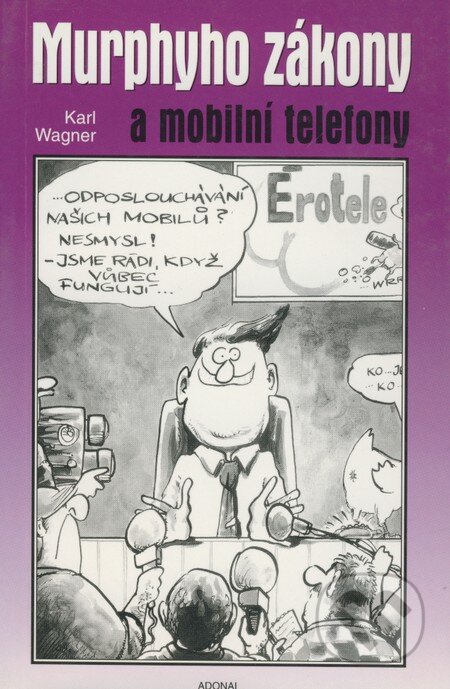 Kniha: Murphyho zákony a mobilní telefony (Karl Wagner). Adonai, 2001 Kniha: Murphyho zákony a mobilní telefony (Karl Wagner). Adonai, 2001
