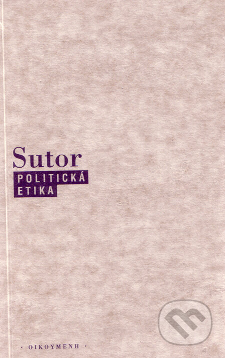 Politická etika - Bernhard Sutor, OIKOYMENH, 1996
