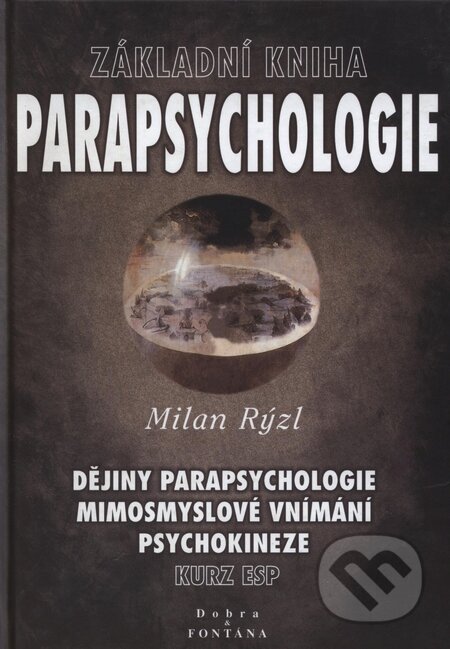 Kniha: Základní kniha parapsychologie (Milan Rýzl). Dobra&FONTÁNA, 1999 Kniha: Základní kniha parapsychologie (Milan Rýzl). Dobra&FONTÁNA, 1999