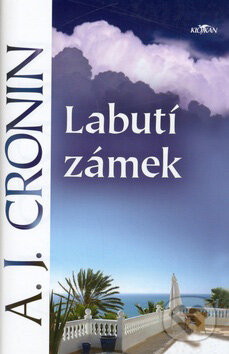 Kniha: Labutí zámek (A.J. Cronin). Alpress, 2007 Kniha: Labutí zámek (A.J. Cronin). Alpress, 2007