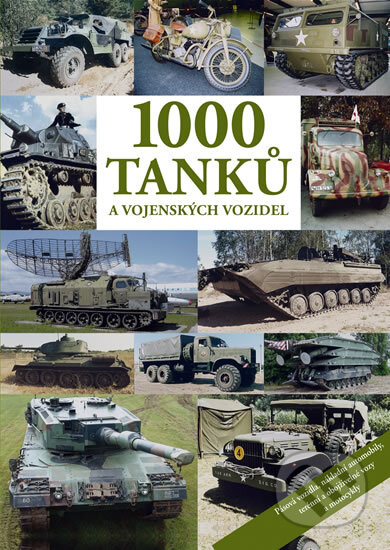 1000 tanků a vojenských vozidel - Wolfgang Fleischer, Knižní klub, 2010