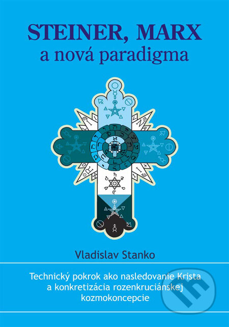 Kniha: Steiner, Marx a nová paradigma (Vladislav Stanko). Vladislav Stanko, 2007 Kniha: Steiner, Marx a nová paradigma (Vladislav Stanko). Vladislav Stanko, 2007