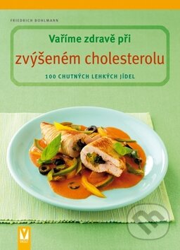 Kniha: Vaříme zdravě při zvýšeném cholesterolu (Friedrich Bohlmann). Vašut, 2010 Kniha: Vaříme zdravě při zvýšeném cholesterolu (Friedrich Bohlmann). Vašut, 2010