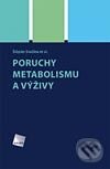 Kniha: Poruchy metabolismu a výživy (Štěpán Svačina a kolektiv). Galén, 2010 Kniha: Poruchy metabolismu a výživy (Štěpán Svačina a kolektiv). Galén, 2010