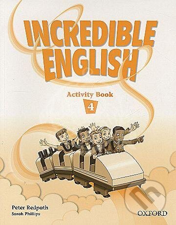 Kniha: Incredible English 4 (Sarah Phillips). Oxford University Press, 2007 Kniha: Incredible English 4 (Sarah Phillips). Oxford University Press, 2007