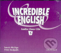 Audiokniha: Incredible English 5 (Sarah Phillips). Oxford University Press, 2008 Audiokniha: Incredible English 5 (Sarah Phillips). Oxford University Press, 2008