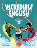 Kniha: Incredible English 6 (Sarah Phillips). Oxford University Press, 2008 Kniha: Incredible English 6 (Sarah Phillips). Oxford University Press, 2008