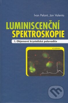 Kniha: Luminiscenční spektroskopie (Ivan Pelant a Jan Valenta). Academia Kniha: Luminiscenční spektroskopie (Ivan Pelant a Jan Valenta). Academia