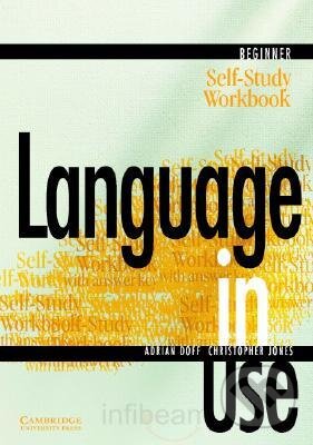 Kniha: Language in Use - Beginner (Adrian Doff a Christopher Jones). Cambridge University Press, 1999 Kniha: Language in Use - Beginner (Adrian Doff a Christopher Jones). Cambridge University Press, 1999