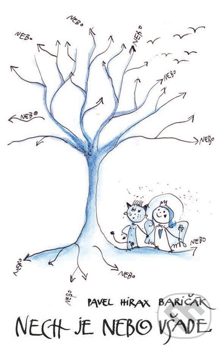 Kniha: Nech je nebo všade (Pavel Hirax Baričák). HladoHlas, 2010 Kniha: Nech je nebo všade (Pavel Hirax Baričák). HladoHlas, 2010