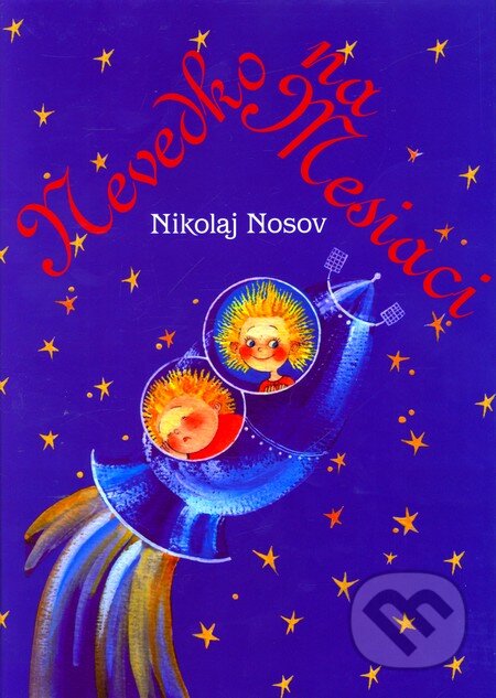 Kniha: Nevedko na Mesiaci (Nikolaj Nosov). Vydavateľstvo Spolku slovenských spisovateľov, 2010 Kniha: Nevedko na Mesiaci (Nikolaj Nosov). Vydavateľstvo Spolku slovenských spisovateľov, 2010