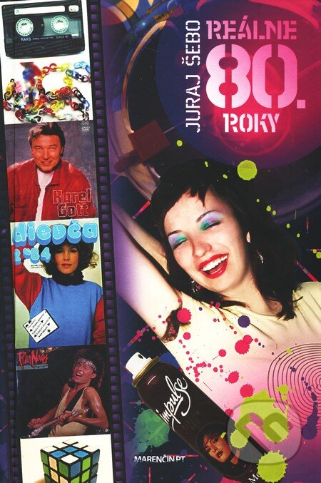 Kniha: Reálne 80. roky (Juraj Šebo). Marenčin PT, 2010 Kniha: Reálne 80. roky (Juraj Šebo). Marenčin PT, 2010