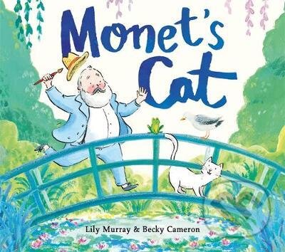 Kniha: Monet´s Cat (Becky Cameron a Lily Murray). , 2020 Kniha: Monet´s Cat (Becky Cameron a Lily Murray). , 2020