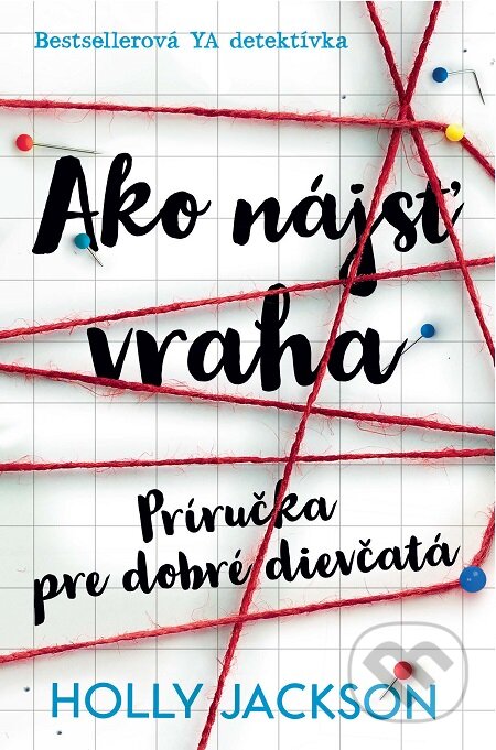 E-kniha: Ako nájsť vraha (Holly Jackson). Slovart, 2020 E-kniha: Ako nájsť vraha (Holly Jackson). Slovart, 2020