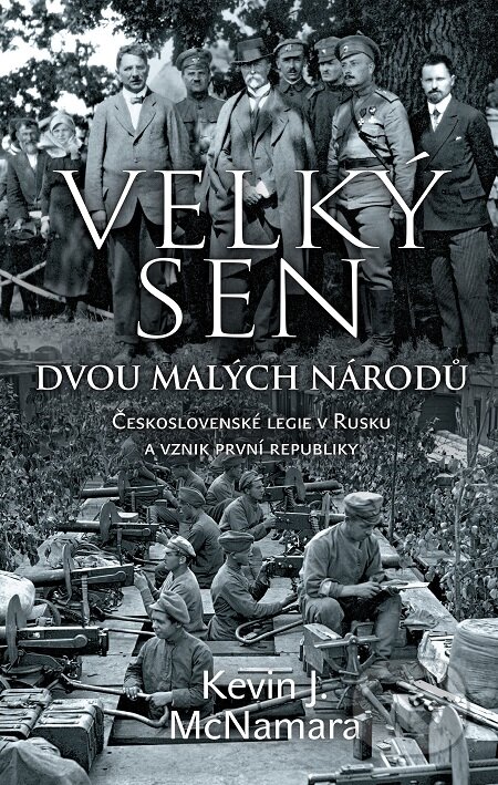 E-kniha: Velký sen dvou malých národů (Kevin J. McNamara). Slovart CZ, 2020 E-kniha: Velký sen dvou malých národů (Kevin J. McNamara). Slovart CZ, 2020