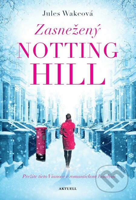 E-kniha: Zasnežený Notting Hill (Jules Wake). Aktuell, 2020 E-kniha: Zasnežený Notting Hill (Jules Wake). Aktuell, 2020