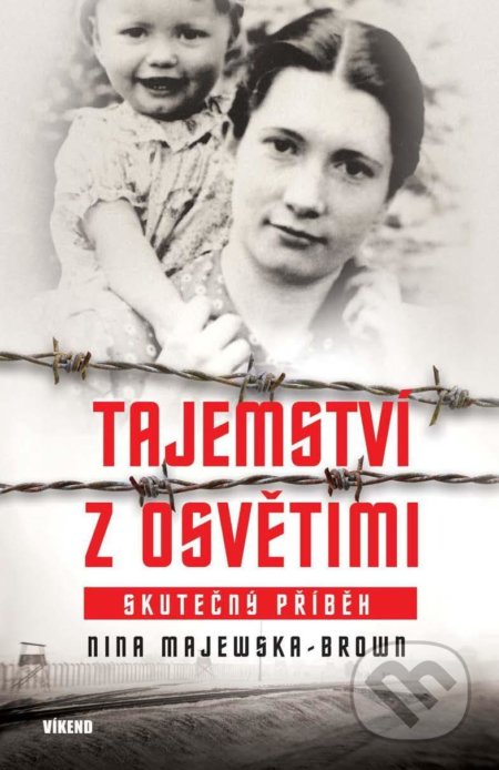 Kniha: Tajemství z Osvětimi (Nina Majewska-Brown), 2020 Kniha: Tajemství z Osvětimi (Nina Majewska-Brown), 2020