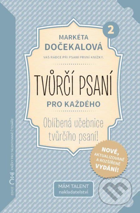 Kniha: Tvůrčí psaní pro každého 2 (Markéta Dočekalová). Mám talent, 2020 Kniha: Tvůrčí psaní pro každého 2 (Markéta Dočekalová). Mám talent, 2020