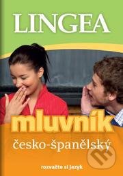 Kniha: Česko-španělský mluvník (Lingea). Lingea, 2020 Kniha: Česko-španělský mluvník (Lingea). Lingea, 2020