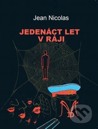Kniha: Jedenáct let v ráji (Jean Nicolas). Ergo Brauner, 2020 Kniha: Jedenáct let v ráji (Jean Nicolas). Ergo Brauner, 2020