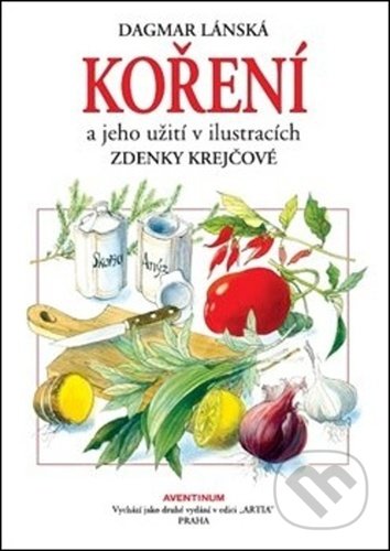 Kniha: Koření a jeho užití (Dagmar Lánská). Aventinum, 2020 Kniha: Koření a jeho užití (Dagmar Lánská). Aventinum, 2020