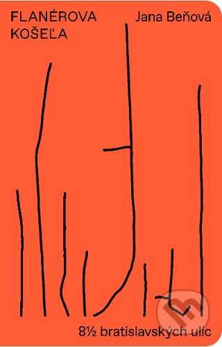 Kniha: Flanérova košeľa (Jana Beňová). BRAK, 2020 Kniha: Flanérova košeľa (Jana Beňová). BRAK, 2020
