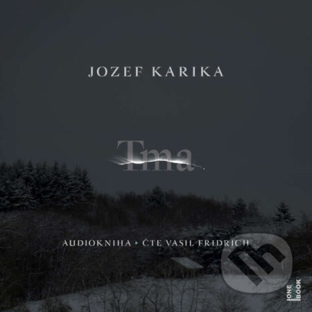 Audiokniha: Tma (Jozef Karika). OneHotBook, 2020 Audiokniha: Tma (Jozef Karika). OneHotBook, 2020