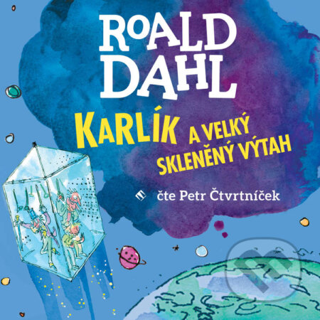 Audiokniha: Karlík a velký skleněný výtah (Roald Dahl). Tympanum, 2020 Audiokniha: Karlík a velký skleněný výtah (Roald Dahl). Tympanum, 2020