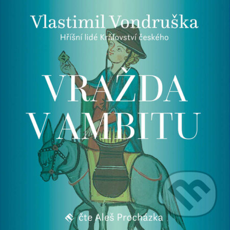 Audiokniha: Vražda v ambitu (Vlastimil Vondruška). Tympanum, 2020 Audiokniha: Vražda v ambitu (Vlastimil Vondruška). Tympanum, 2020