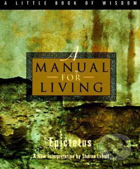 Kniha: A Manual for Living (Epictetus). HarperCollins, 1995 Kniha: A Manual for Living (Epictetus). HarperCollins, 1995