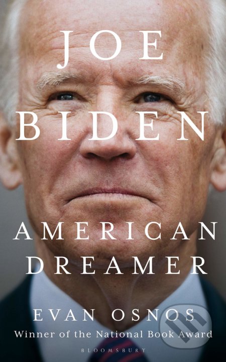 Kniha: Joe Biden: American Dreamer (Evan Osnos). Bloomsbury, 2020 Kniha: Joe Biden: American Dreamer (Evan Osnos). Bloomsbury, 2020
